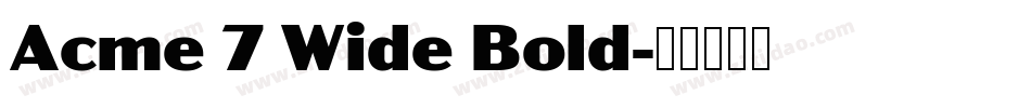 Acme 7 Wide Bold字体转换